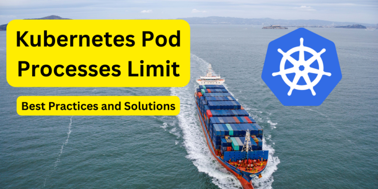 Kubernetes Pod Process Limit: Best Practices and Solutions