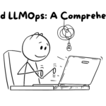 Understand LLMOps: A Comprehensive Guide