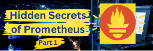 Hidden Secrets of Prometheus