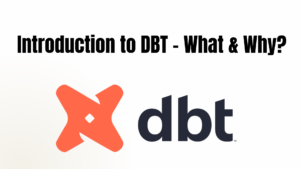 DBT Tutorial for Beginners: What is DBT and Why Use It?